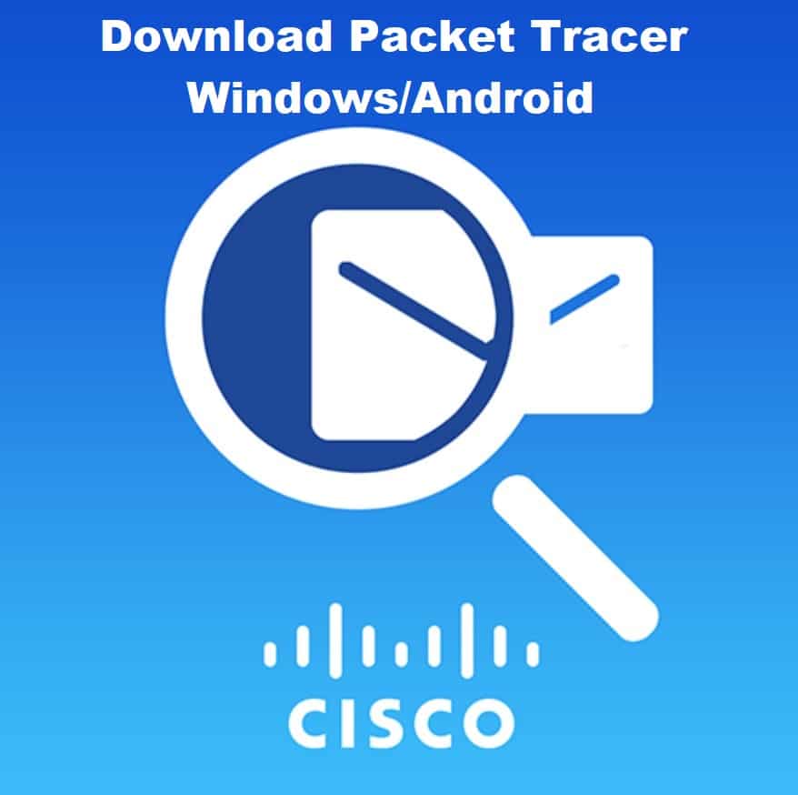 Cisco Packet Tracer 64-Bit Free Download (2024 Latest)