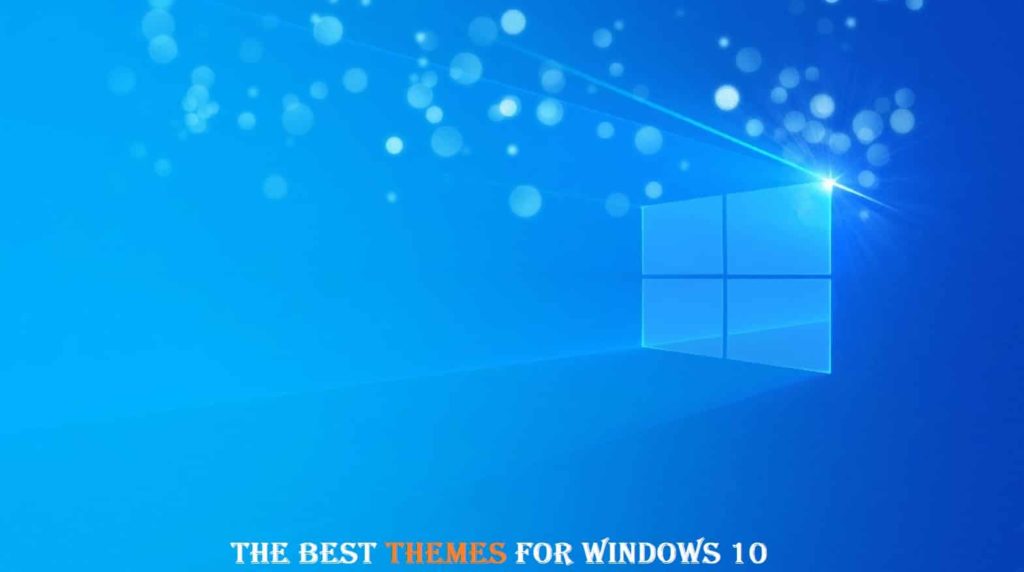 Top 12 Best Free Windows 10 Themes Download For 2023