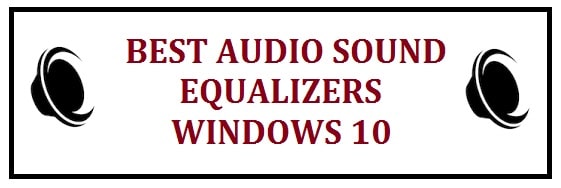 The Best Free Audio Software For Windows 10/11 (With Equalizers)