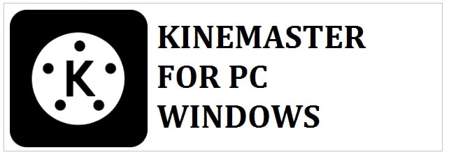 KineMaster For PC Free Download 2022 - No Watermark or BlueStacks