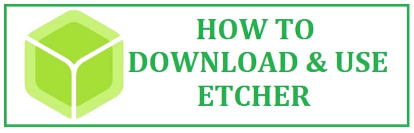 Etcher Free Download (2022 Latest) - #1 OS Image Flasher Tool