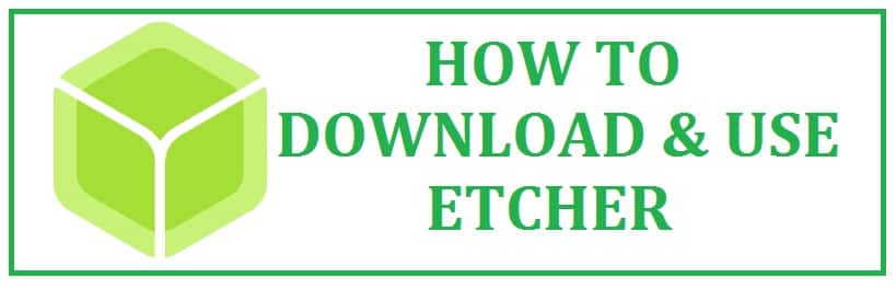 Etcher Download (2024 Latest) - #1 OS Image Flasher Tool