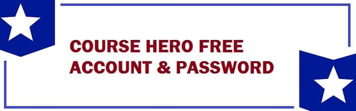 Course Hero Free Account Passwords 2023 - Premium Usernames