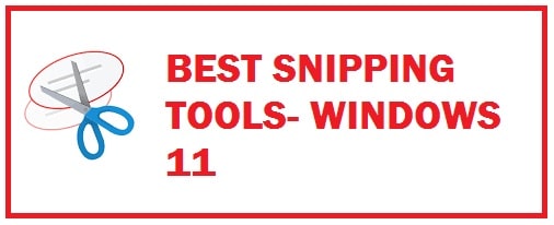 Snipping Tools for Windows 11