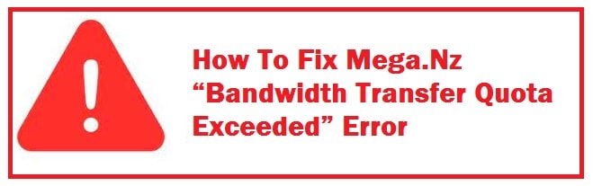 Fix Bandwidth Transfer Quota Exceeded in Mega (2022 Method)