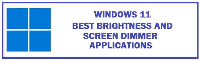 8 Best Screen Dimmer Apps For Windows 11 PC in 2024