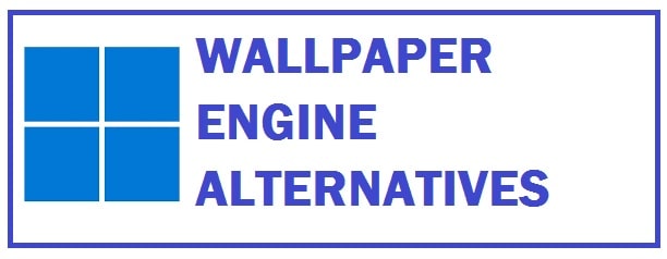 9 Best Free Wallpaper Engine Alternatives PC, Android and Mac in 2023