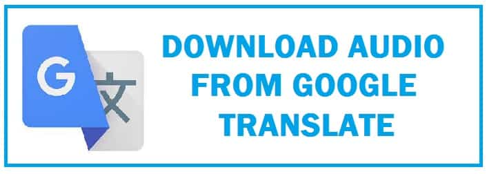 how-to-download-and-save-audio-from-google-translate-2023-dekisoft