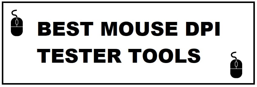 4 Best Free Mouse DPI Tester Tools in 2023 (Analyze Mouse DPI)
