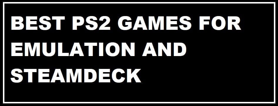 How To Play PS2 Games On Steam Deck In 2023